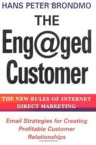 The Eng@ged Customer: The New Rules of Internet Direct Marketing (Repost)