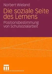 Die soziale Seite des Lernens: Positionsbestimmung von Schulsozialarbeit