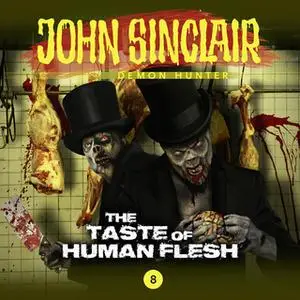 «John Sinclair Demon Hunter, 8: The Taste of Human Flesh» by Gabriel Conroy