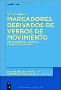 Marcadores derivados de verbos de movimiento: Una aproximación cognitiva a su polifuncionalidad