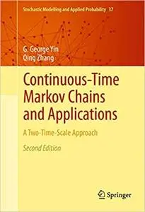 Continuous-Time Markov Chains and Applications: A Two-Time-Scale Approach   Ed 2