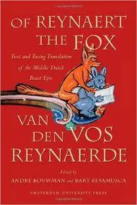 Of Reynaert the Fox: Text and Facing Translation of the Middle Dutch Beast Epic