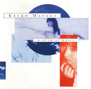 Keiko Matsui - A Drop of Water (1987)