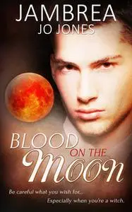 «Blood on the Moon» by Jambrea Jo Jones