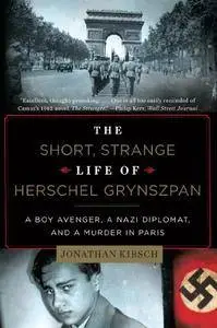 The Short, Strange Life of Herschel Grynszpan: A Boy Avenger, a Nazi Diplomat, and a Murder in Paris [Audiobook]
