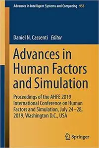 Advances in Human Factors and Simulation: Proceedings of the AHFE 2019 International Conference on Human Factors and Sim