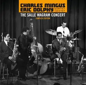 Charles Mingus & Eric Dolphy - The Salle Wagram Concert (Complete Edition) (2015)