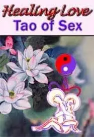Healing Love Tao Of Sex - Sexual Vitality Qigong by Michael Winn