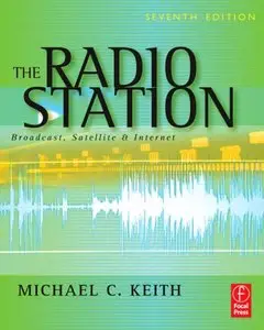 The Radio Station: Broadcast, Satellite & Internet by Michael C Keith [Repost]