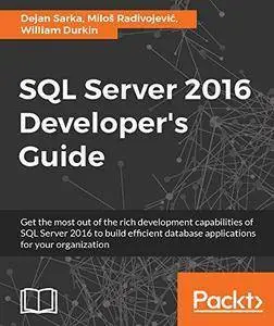 SQL Server 2016 Developer's Guide