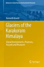 Glaciers of the Karakoram Himalaya: Glacial Environments, Processes, Hazards and Resources