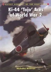 Ki-44 ''Tojo'' Aces of World War II (Osprey Aircraft of the Aces 100) (Repost)