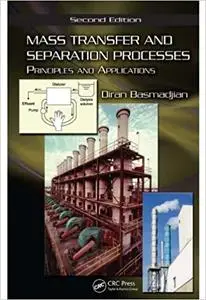 Mass Transfer and Separation Processes: Principles and Applications, Second Edition