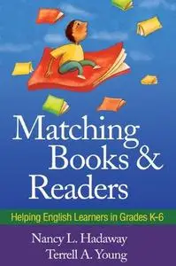 Matching Books and Readers: Helping English Learners in Grades K-6 (Solving Problems in the Teaching of Literacy)