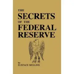 The Secrets of the Federal Reserve