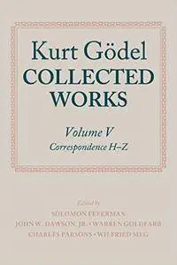 Kurt Godel: Collected Works: Volume V