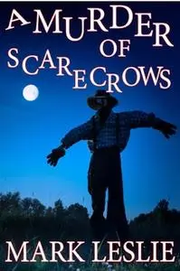 «A Murder of Scarecrows» by Mark Leslie