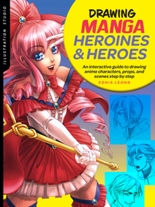 Illustration Studio: Drawing Manga Heroines and Heroes