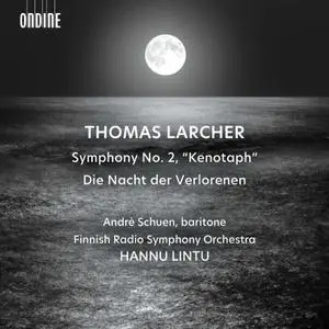The Finnish Radio Symphony Orchestra - Thomas Larcher- Symphony No. 2 "Kenotaph" & Die Nacht der Verlorenen (2021) [24/96]
