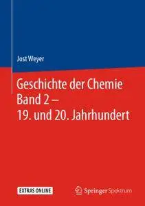 Geschichte der Chemie Band 2 – 19. und 20. Jahrhundert