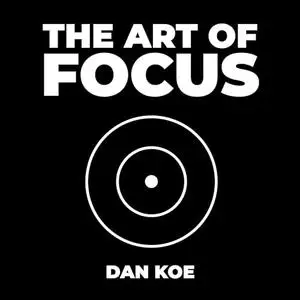 The Art of Focus: Find Meaning, Reinvent Yourself and Create Your Ideal Future [Audiobook]