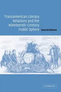 Transamerican Literary Relations and the Nineteenth-Century Public Sphere (Repost)