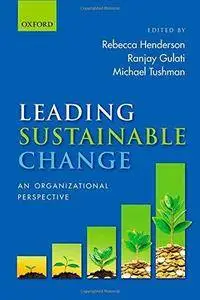Leading Sustainable Change: An Organizational Perspective (Repost)