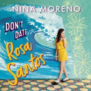 «Don't Date Rosa Santos» by Nina Moreno