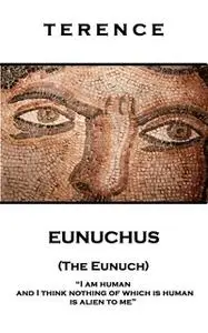 «Eunuchus (The Eunuch)» by Terence