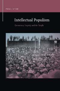 Intellectual Populism : Democracy, Inquiry, and the People