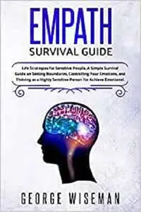 Empath Survival Guide: Life Strategies for Sensitive People, A Simple Survival Guide on Setting Boundaries