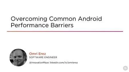 Overcoming Common Android Performance Barriers