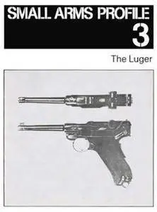The Luger (Small Arms Profile 3) (Repost)
