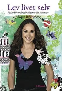 «Lev livet selv» by Signe Wenneberg
