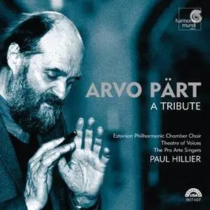 Arvo Pärt - A Tribute - Paul Hillier & Estonian Philharmonic Chamber Choir