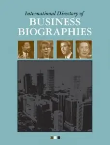 International Directory of Business Biographies Edition (4 vol. set)  (Repost)