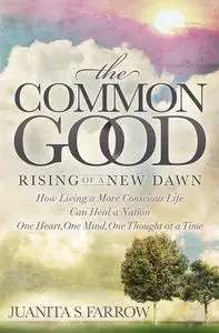 «The Common Good» by Juanita S. Farrow