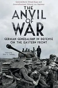 The Anvil of War: German Generalship in Defence on the Eastern Front