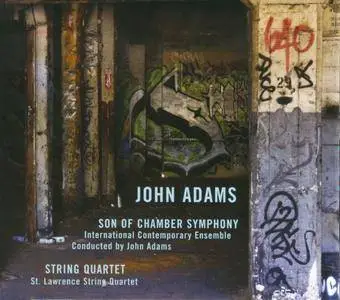 Enternational Contemporary Ensemble, Lawrence String Quartet - John Adams: Son Of Chamber Symphony & String Quartet (2011)