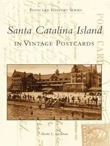 Santa Catalina Island in Vintage Postcards