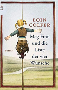 Meg Finn und die Liste der vier Wünsche - Eoin Colfer