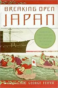 Breaking Open Japan: Commodore Perry, Lord Abe, and American Imperialism in 1853