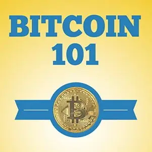Bitcoin 101: The Ultimate Guide to Bitcoin for Beginners [Audiobook]