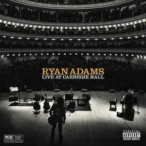 Ryan Adams - Live At Carnegie Hall (Deluxe) (2015)