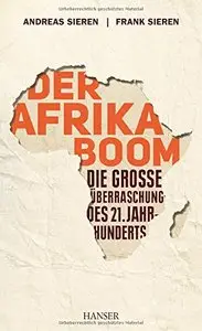 Der Afrika-Boom: Die große Überraschung des 21. Jahrhunderts