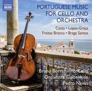Bruno Borralhinho, Orquestra Gulbenkian, Pedro Neves - Portuguese Music For Cello & Orchestra (2016)