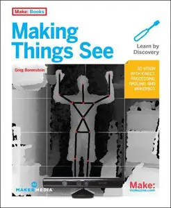 Making Things See: 3D vision with Kinect, Processing, Arduino, and MakerBot (Repost)