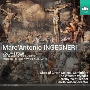Choir of Girton College, Cambridge, The Western Wyndes, Gareth Wilson - Marc’Antonio Ingegneri Vol.4 (2024)