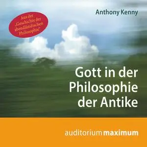 «Gott in der Philosophie der Antike» by Anthony Kenny