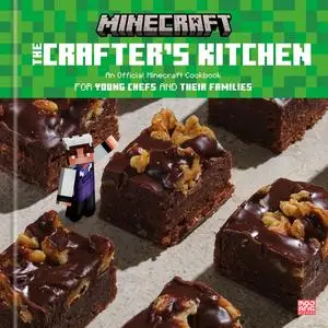 The Crafter's Kitchen: An Official Minecraft Cookbook for Young Chefs and Their Families (Minecraft)